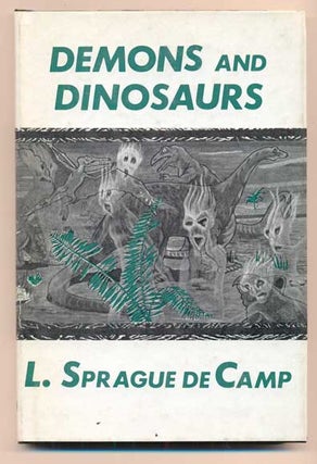 Item #40832 Demons and Dinosaurs. L. Sprague de Camp