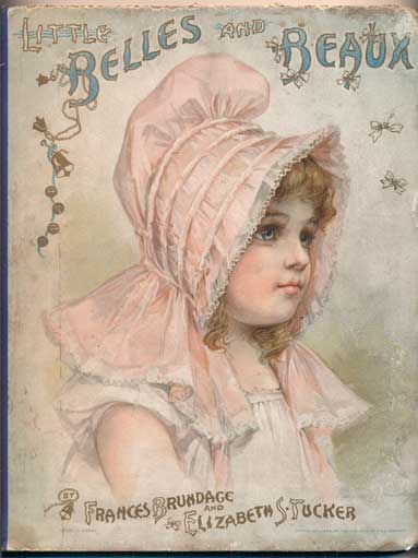Item #40843 Little Belles and Beaux. Frances Brundage, Elizabeth S. Tucker.