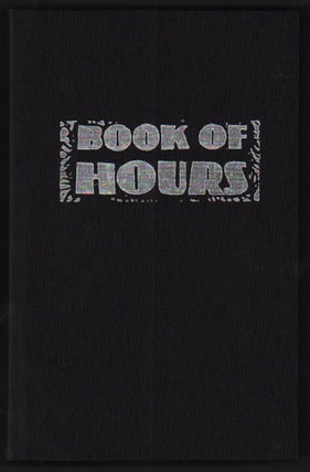 Item #40893 Book of Hours: A Wordless Novel Told In 99 Wood Engravings. George A. Walker