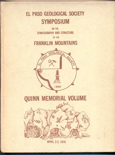 Item #41212 El Paso Geological Society Symposium on the Franklin Mountains. Quinn Memorial Volume April 2, 3, 1976. David V. LeMone, Earl M. P. Lovejoy.