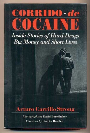 Item #41246 Corrido de Cocaine: Inside Stories of Hard Drugs Big Money and Short Lives. Arturo...