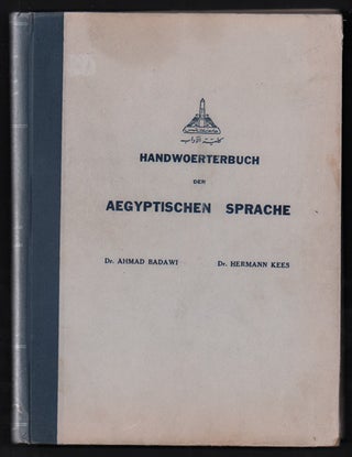 Item #41256 Handwoerterbuch Der Aegyptischen Sprache. 1 Auflage. Dr. Ahmad Badawi, Dr. Hermann Kees