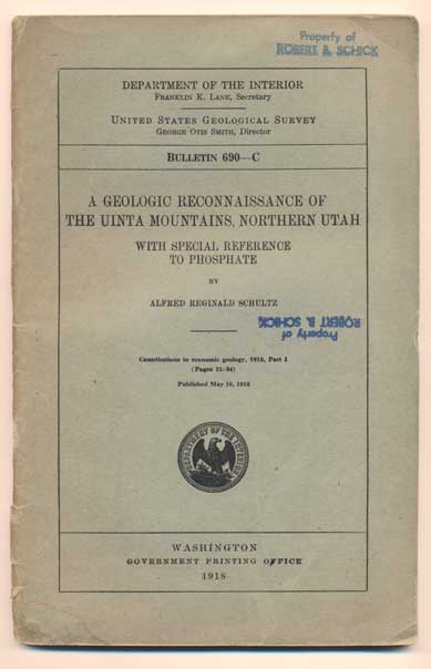 Item #41347 A Geologic Reconnaissance of the Uinta Mountains, Northern Utah. With Special Reference to Phosphate (United States Department of the Interior Geological Survey Bulletin 690-C). Alfred Reginald Schultz.