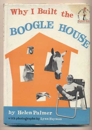 Item #41435 Why I Built the Boogle House. Helen Palmer, Lynn Fayman