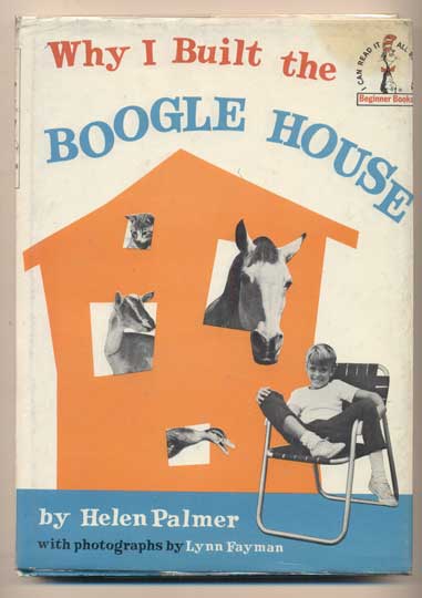 Item #41435 Why I Built the Boogle House. Helen Palmer, Lynn Fayman.
