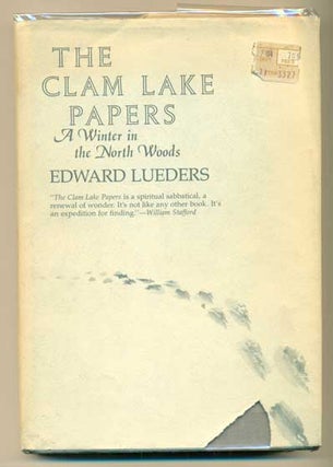 Item #41447 The Clam Lake Papers: A Winter in the North Woods. Edward Leuders