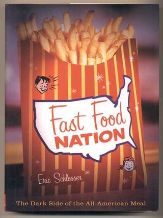 Item #41461 Fast Food Nation: The Dark Side of the All-American meal. Eric Schlosser