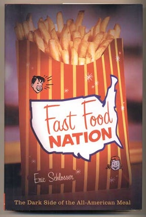 Item #41461 Fast Food Nation: The Dark Side of the All-American meal. Eric Schlosser