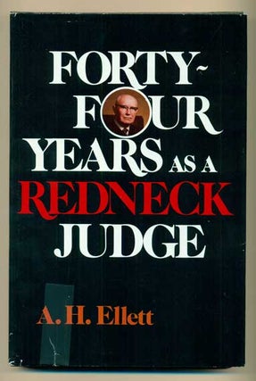 Item #41491 Forty-Four Years as a Redneck Judge. A. H. Ellett