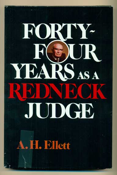 Item #41491 Forty-Four Years as a Redneck Judge. A. H. Ellett.