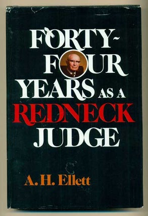 Item #41500 Forty-Four Years as a Redneck Judge. A. H. Ellett