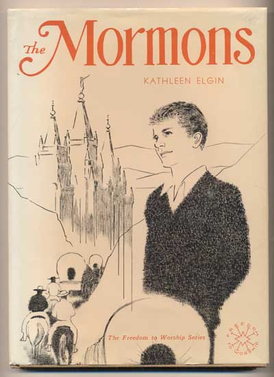 Item #41570 The Mormons: The Church of Jesus Christ of Latter-day Saints. Kathleen Elgin, Ray Knell.