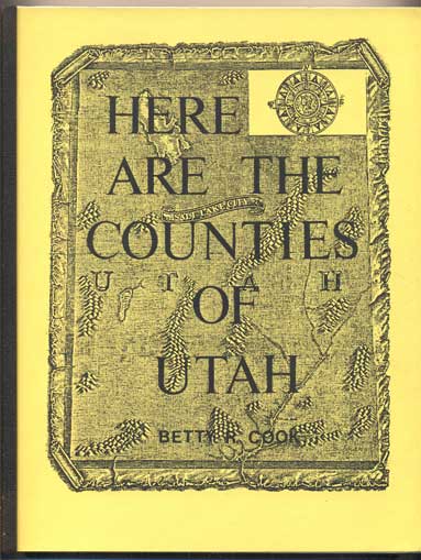 Item #41748 Here Are the Counties of Utah. Betty R. Cook.
