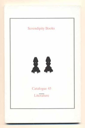 Item #41812 Serendipity Books Catalogue 45: Literature. Thomas A. Goldwasser, Peter B. Howard