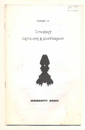 Item #41824 Serendipity Books Catalogue 13: Literary Criticism & Scholarship. Peter B. Howard
