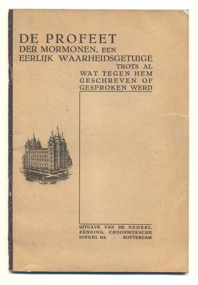 Item #41877 De Profeet Der Mormonen, een Eerlijk Waarheidsgetuige Trots Al Wat Tegan Hem Geschreven Of Geschreven Of Gesproken Werd. Frank Lemke Kooyman.