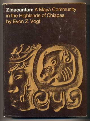 Item #41917 Zinacantan: A Maya Community in the Highlands of Chiapas. Evon Z. Vogt
