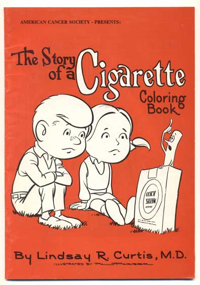 Item #41989 American Cancer Society Presents: The Story of a Cigarette Coloring Book. Lindsay R. Curtis.