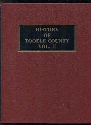 Item #41997 History of Tooele County Volume II. Orrin P. Miller