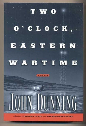 Item #42104 Two O'Clock Eastern Wartime. John Dunning