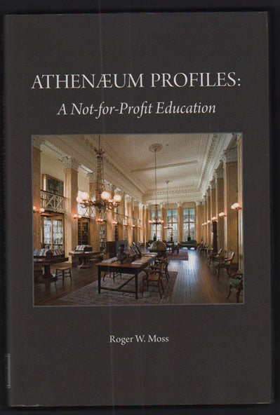Item #42162 Athenaeum Profiles: A Not-for-Profit Education. Roger W. Moss.