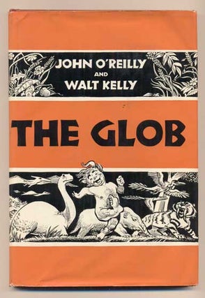 Item #42177 The Glob. John O'Reilly, Walt Kelly