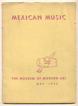 Item #42241 Mexican Music. As Part of the Exhibition: Twenty Centuries of Mexican Art. Herbert...