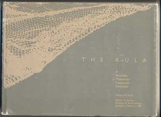 Item #42258 The KULA: A Bronislaw Malinowski Centennial Exhibition. Bronislaw Malinowski, William...