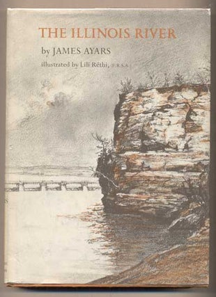 Item #42343 The Illinois River. James Ayars