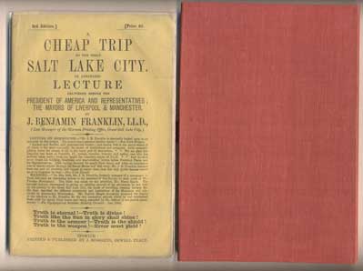 Item #42364 A Cheap Trip to the Great Salt Lake City. An Annotated Lecture Delivered Before the President of America and Representatives; The Mayors of Liverpool & Manchester. J. Benjamin Franklin, John.