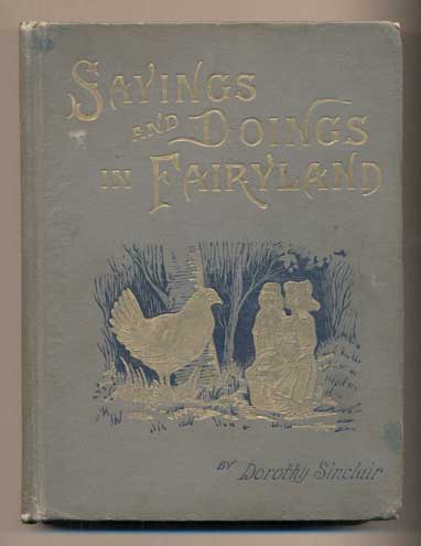 Item #42410 Sayings and Doings in Fairyland or Old Friends with New Faces. D. S. Sinclair, Dorothy.