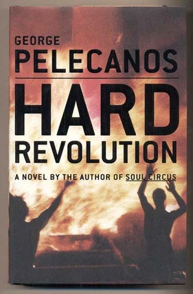 Item #42720 Hard Revolution. George Pelecanos
