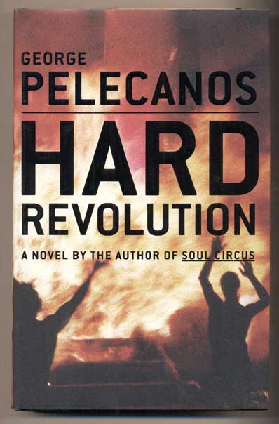 Item #42720 Hard Revolution. George Pelecanos.