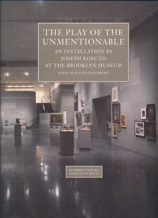 Item #42814 The Play of the Unmentionable: An Installation by Joseph Kosuth at the Brooklyn...