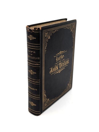 Item #42907 Life of John Taylor: Third President of the Church of Jesus Christ of Latter-day...