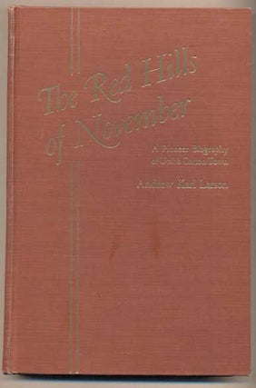 Item #42932 The Red Hills of November: A Pioneer Biography of Utah's Cotton Town. Andrew Karl Larson
