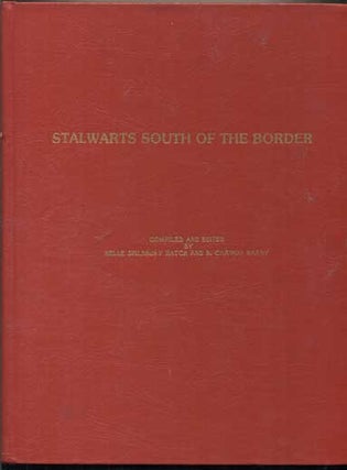 Item #43001 Stalwarts South of the Border. Nelle Spilsbury Hatch, B. Carmon Hardy