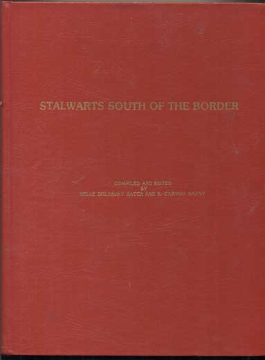 Item #43001 Stalwarts South of the Border. Nelle Spilsbury Hatch, B. Carmon Hardy.