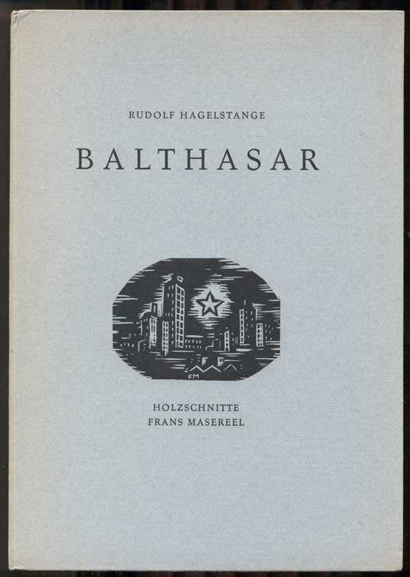 Item #43032 Balthasar. Eine Erzählung. Mit 8 Holzschnitten von Frans Masereel. Frans Masereel, Rudolf Hagelstange.