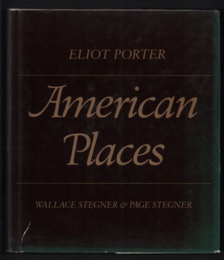 Item #43066 American Places. Eliot Porter, Wallace Stegner, Page Stegner