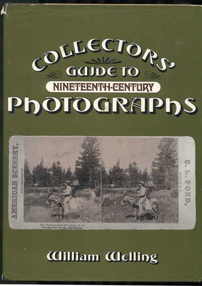Item #43251 Collectors' Guide to Nineteenth-Century Photographs. William Welling.