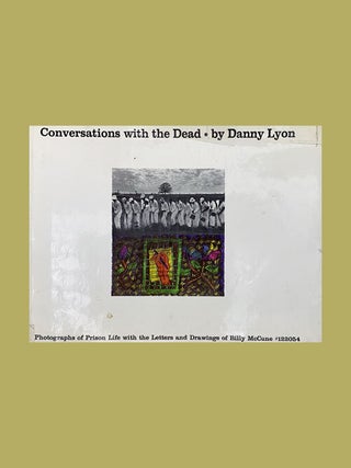 Conversations with the Dead: Photographs of Prison Life with the Letters and Drawings of Billy McCune #122054