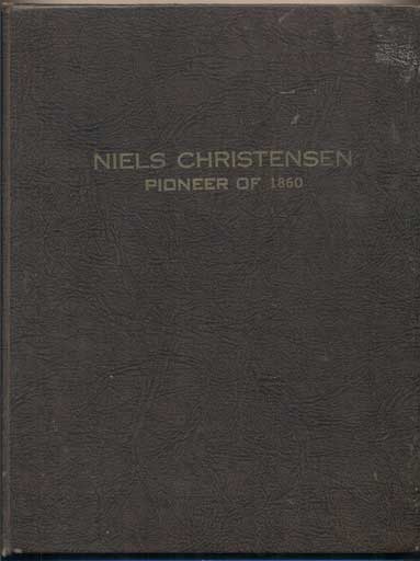Item #43376 The Descendents [Descendants] of Neils Christensen, Pioneer of 1860. Neils Christensen, Rulon V. Christensen.