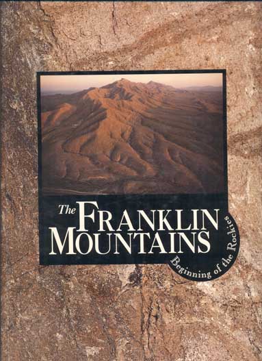 Item #43464 The Franklin Mountains: Beginning of the Rockies. Alex Apostolides, Michael R. Moses, Text.