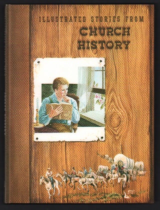 Item #43503 Illustrated Stories from Church History (16 volumes). Larry C. Porter, Cheesman Dr....