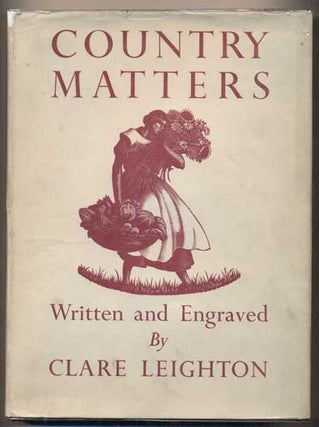 Item #43556 Country Matters. Clare Leighton