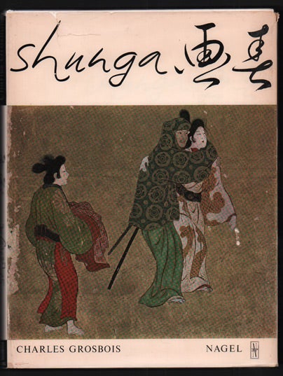 Shunga, Images of Spring: Essay on Erotic Elements in Japanese Art |  Charles Grosbois | First edition