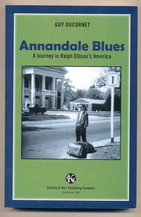 Item #44458 Annandale Blues: A Journey in Ralph Ellison's America. Guy Ducornet