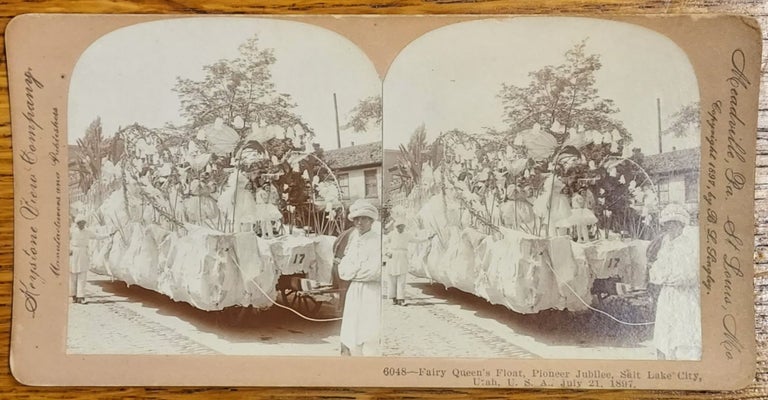 Item #44628 6048 - Fairy Queen's Float, Pioneer Jubilee, Salt Lake City, Utah, U.S.A., July 21, 1897. Stereoview.