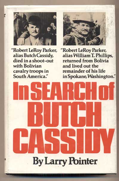 Item #44730 In Search of Butch Cassidy. Larry Pointer.